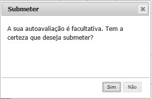 7 Surge, de seguida, uma mensagem que informa que a autoavaliação é facultativa e que visa confirmar se efetivamente a pretende submeter por forma a que o seu gestor de desempenho a possa visualizar.