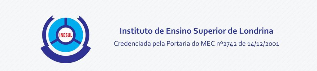 Processo Seletivo INESUL/2019 3ª FASE EDITAL Nº 002/2019 03 de maio de 2019 A Direção Acadêmica do Instituto de Ensino Superior de Londrina - INESUL, no uso de suas atribuições legais e estatutárias,