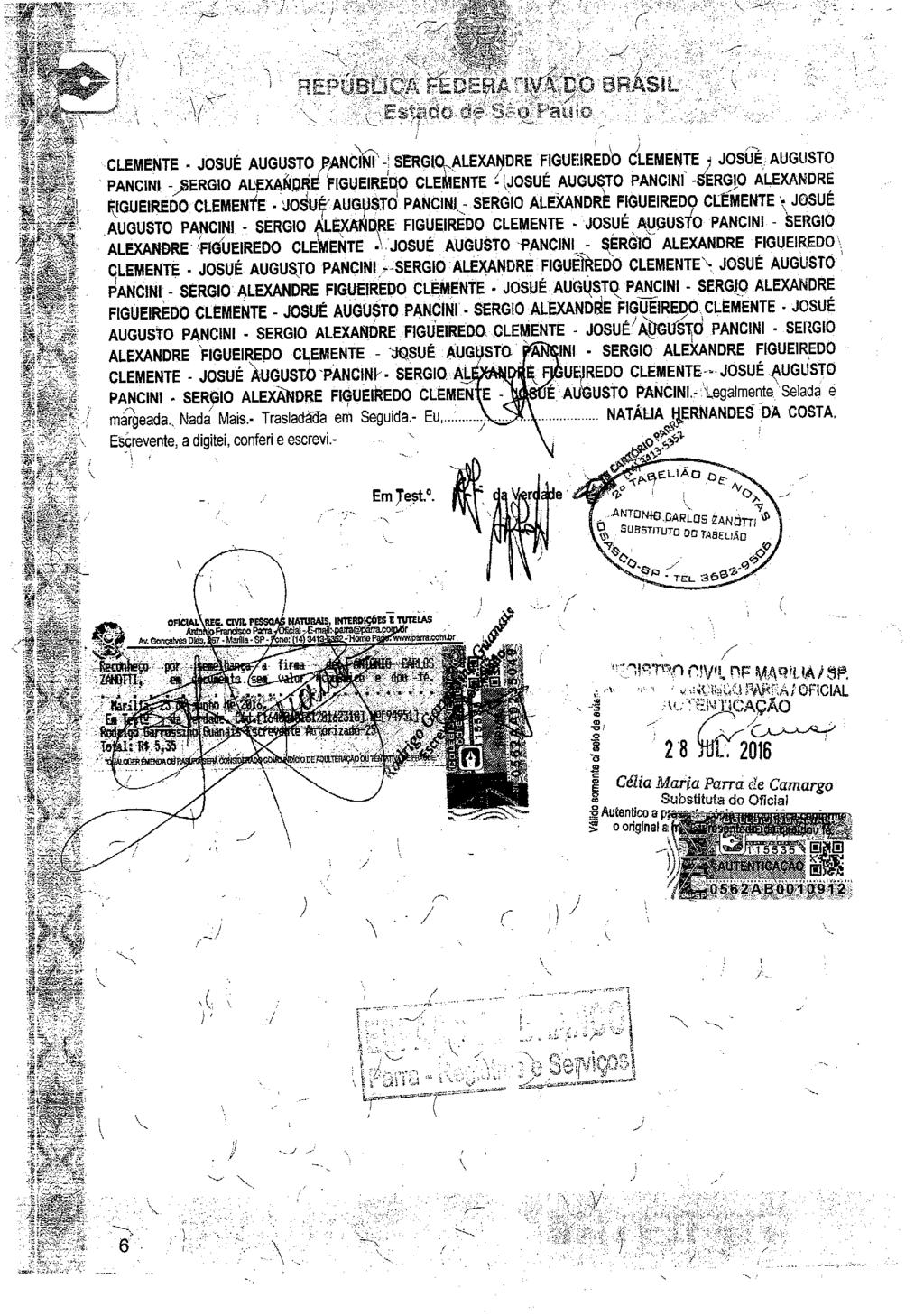 fls. 8 Este documento é cópia do original, assinado digitalmente por NEIDE SALVATO GIRALDI e Tribunal de Justica do Estado de Sao Paulo, protocolado em 07/12/2016 às 15:05, sob o número