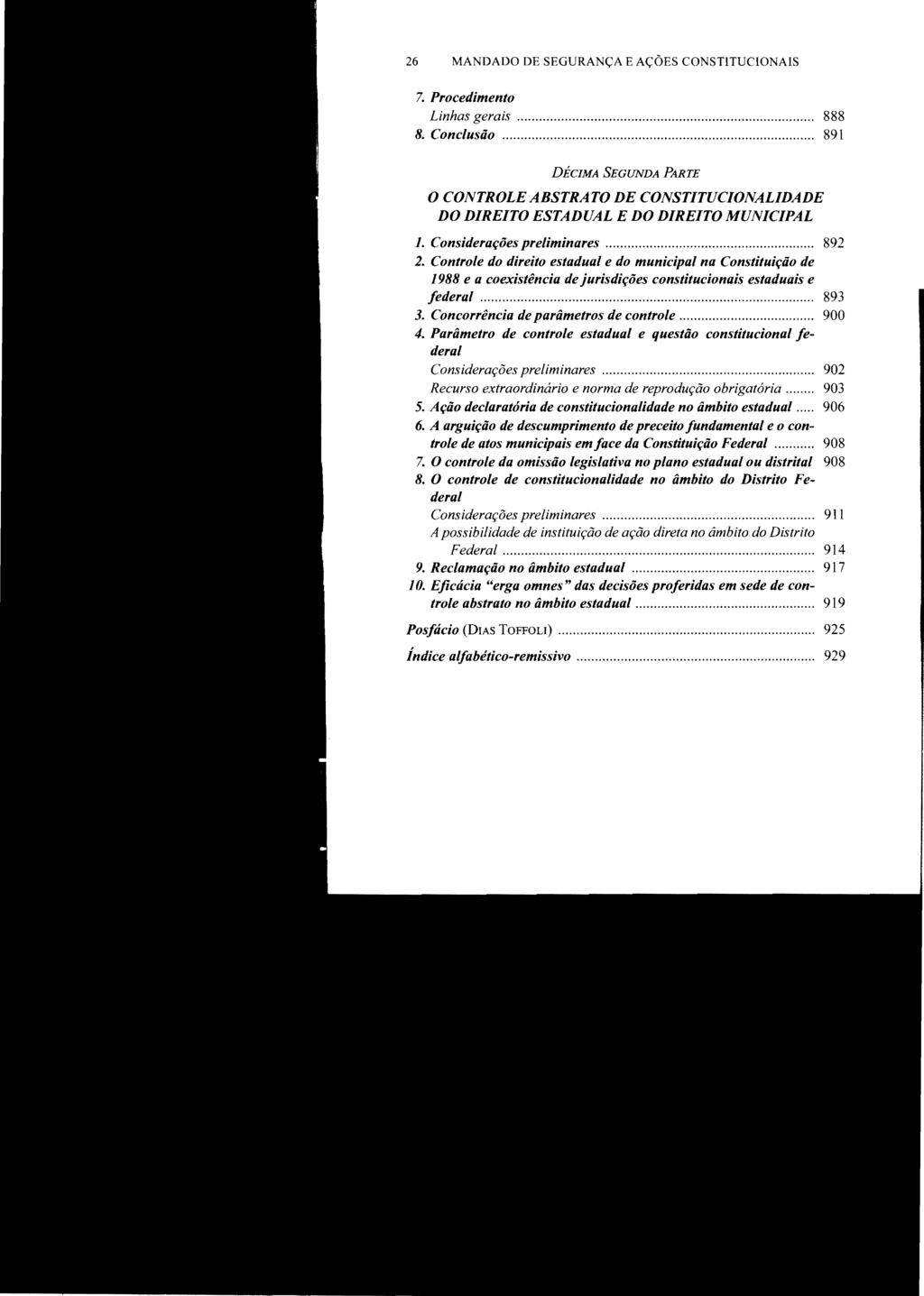 1. Considerações preliminares............... 892 2. Controle do direito estadual e do municipal na Constituição de 1988 e a coexistência de jurisdições constitucionais estaduais e federal........................ 893 3.