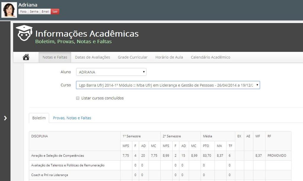 mais de 1 curso, será apresentado a lista para que ele possa escolher qual deseja visualizar os dados referentes a NOTAS E FALTAS.