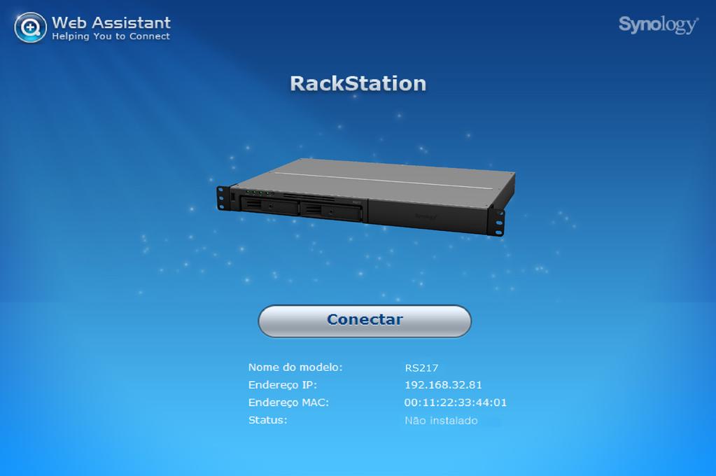 Capítulo Instale o DSM no RackStation 3 Após concluir a configuração do hardware, instale o DiskStation Manager (DSM) (sistema operacional baseado em navegador da Synology) no seu RackStation.