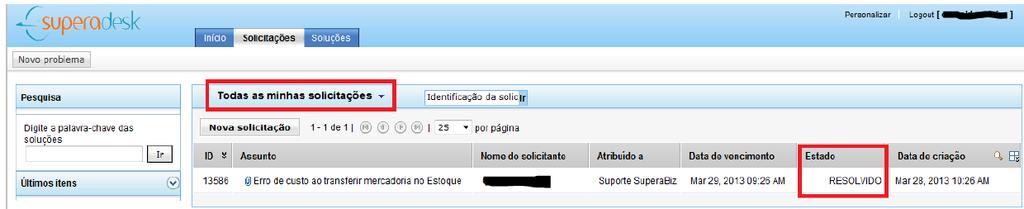 Você pode consultar no portal todos os chamados concluídos, utilizando o filtro Minhas solicitações concluídas, ou o filtro Todas as minhas solicitações.