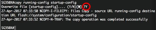 Imprensa (opcional) Y de etapa 9. para o Yes ou o N para não em seu teclado uma vez que a alerta do [startup-config] do arquivo do Overwrite aparece.