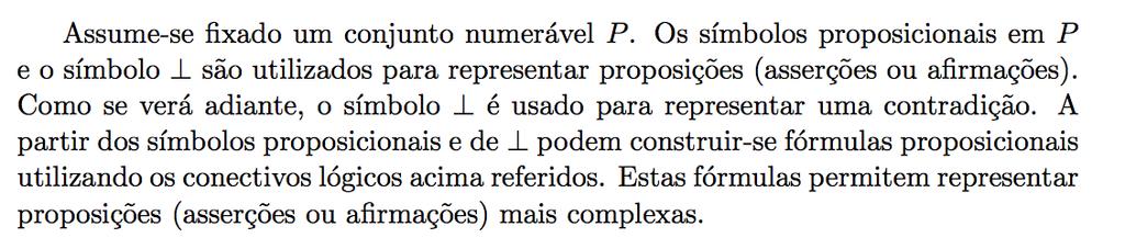 alfabeto da Lógica Proposicional; As letras são símbolos (letras