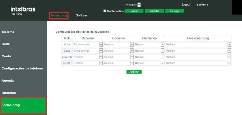 Configurar/editar Teclas de navegação através do display 1. Pressione Menu>Configurações>Básicas>Configurações de teclas>teclas de navegação; 2. Selecione qual tecla você deseja adicionar uma função.