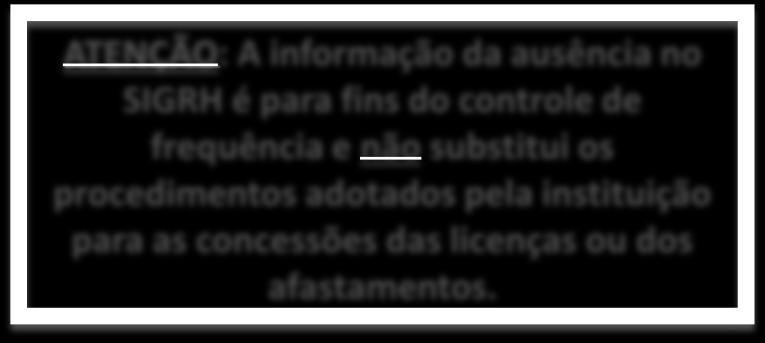 para as concessões das licenças ou dos afastamentos.