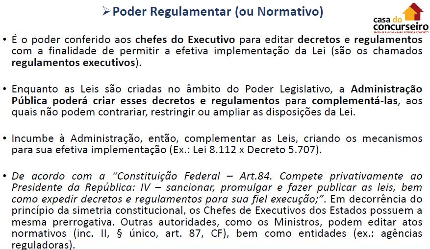 MPU VIP Direito Administrativo Profª Tatiana Marcelo Não é a Administração Pública que faz normas, isso é do Legislativo (em regra).