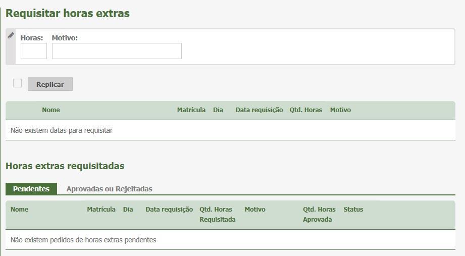 Requisitar Hora Extra Através desta rotina, o funcionário poderá requisitar as H.E desejadas, assim como o gestor poderá requisitá-las para seus subordinados.