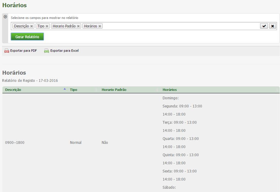 18.1.3. Horários Este relatório exibirá os Horários cadastrados. O relatório levará em consideração que o último dia da semana é o Domingo.