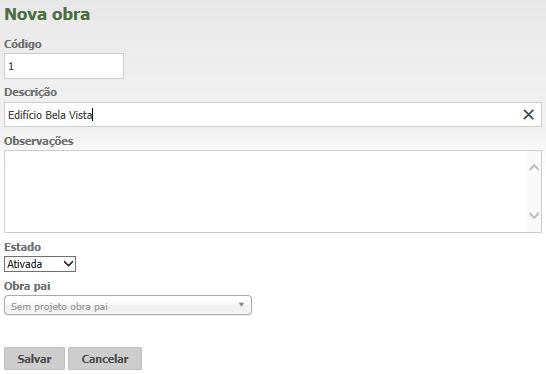 Código: Informe o código numérico da Obra. Descrição: Informe a descrição da Obra. Observações: Insira uma observação para identificar a Obra.