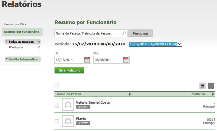 Digite o nome ou o número de matrícula do funcionário; Selecione o período; Em seguida, clique em Gerar Relatório.