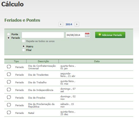 Para alterar ou remover algum feriado, clique em. 10.3.1.1. Criar Selecione pelo calendário a data do feriado ou ponte. Selecione se a data é referente a um feriado ou ponte.