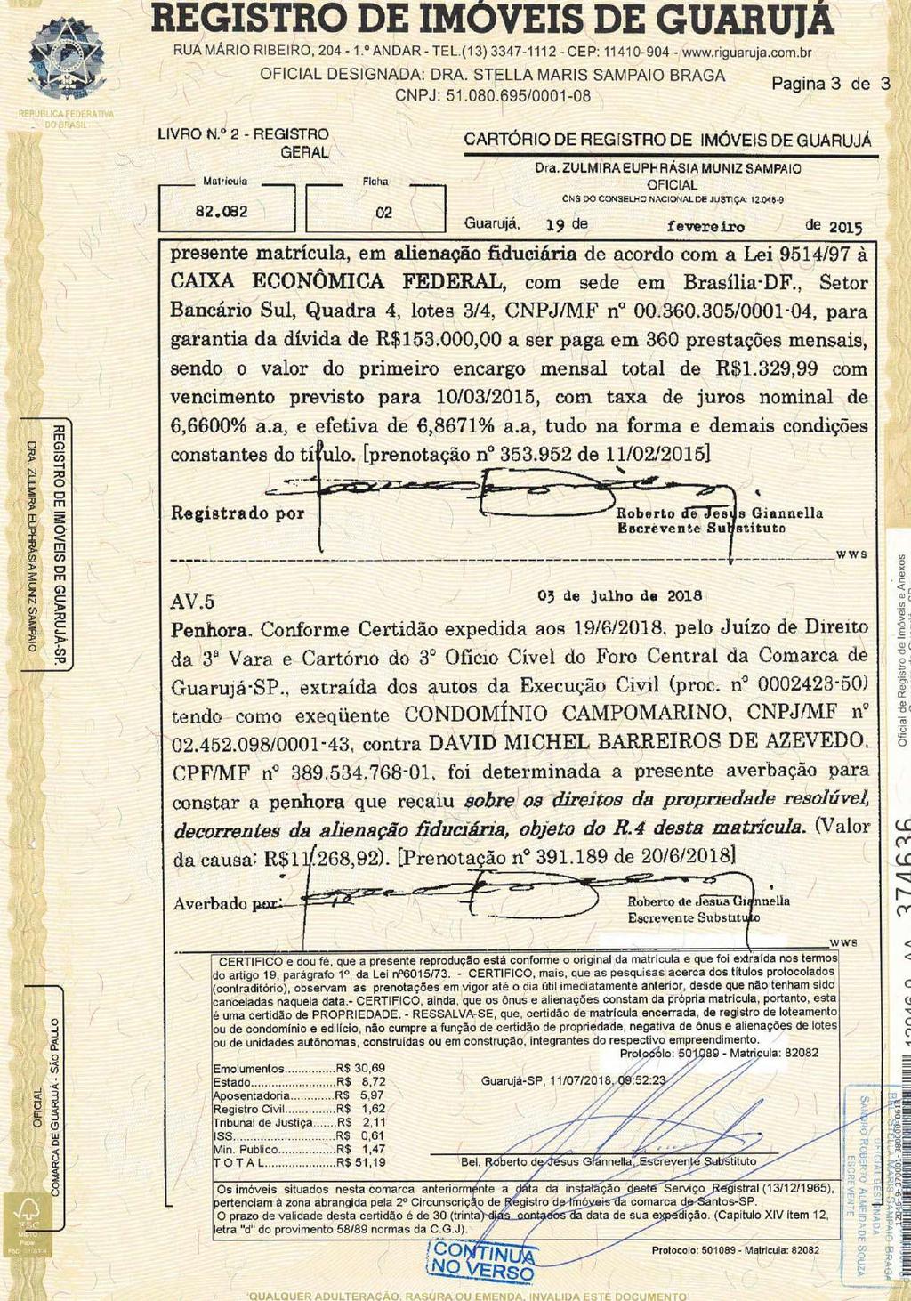 fls. 177 Este documento é cópia do original, assinado digitalmente por FERNANDO ANTONIO DE ALMEIDA MONTE e Tribunal de Justica do Estado de Sao Paulo, protocolado em 13/07/2018 às 12:20, sob o