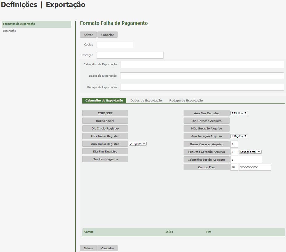 11.6. Exportação Esta rotina efetuará a exportação dos apontamentos ou exportação dos eventos para folha de pagamento. 11.6.1. Formatos de Exportação Nesta tela, o usuário deve parametrizar como será gerado o arquivo a ser exportado após a coleta das marcações ou parametrizar o arquivo da folha de pagamento.