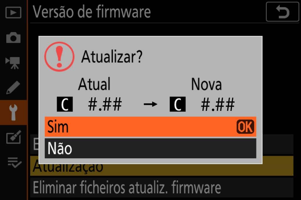 6 Será apresentado um diálogo de actualização de firmware. Seleccione Sim. 7 A 8 Confirme 9 Formate actualização irá iniciar. Siga as instruções no ecrã durante a actualização.