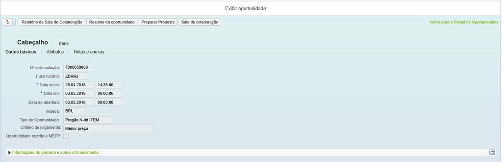 Envio de Proposta Cabeçalho Dados Básicos Para ter acesso às informações básicas da oportunidade como o número da solicitação e a data de início e fim