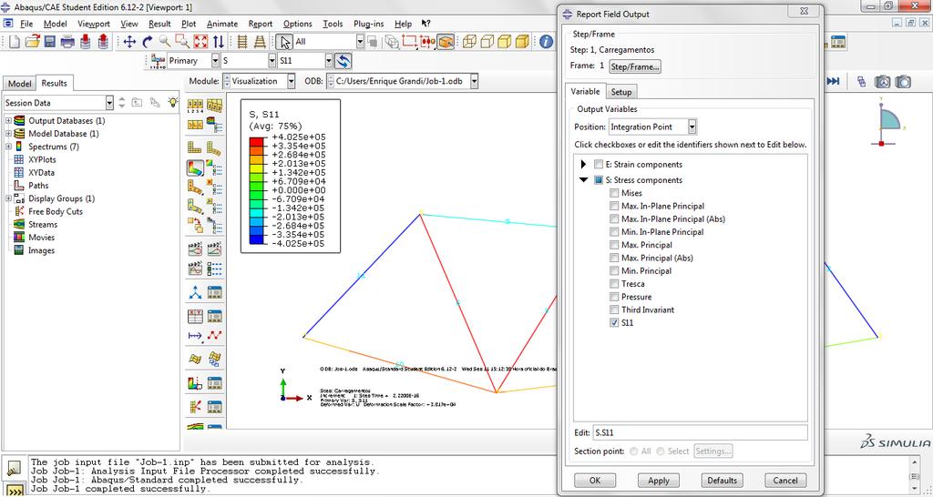A mensagem aparecerá: The field output report was appended to file abaqus.rpt.