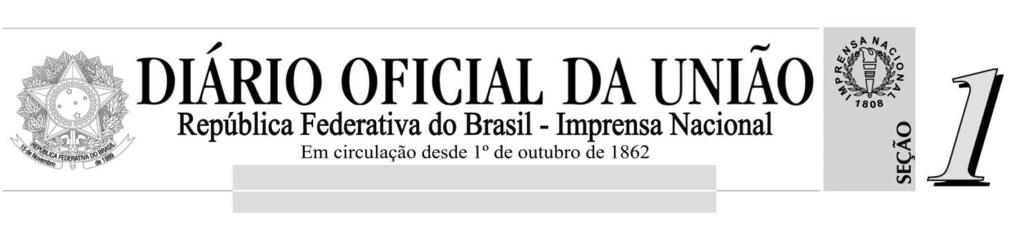 ISSN 1677-7042 Ano CLII N o - 152 Brasília - DF, terça-feira, 11 de agosto de 2015. Sumário PÁGINA Atos do Poder Executivo... 1 Presidência da República.