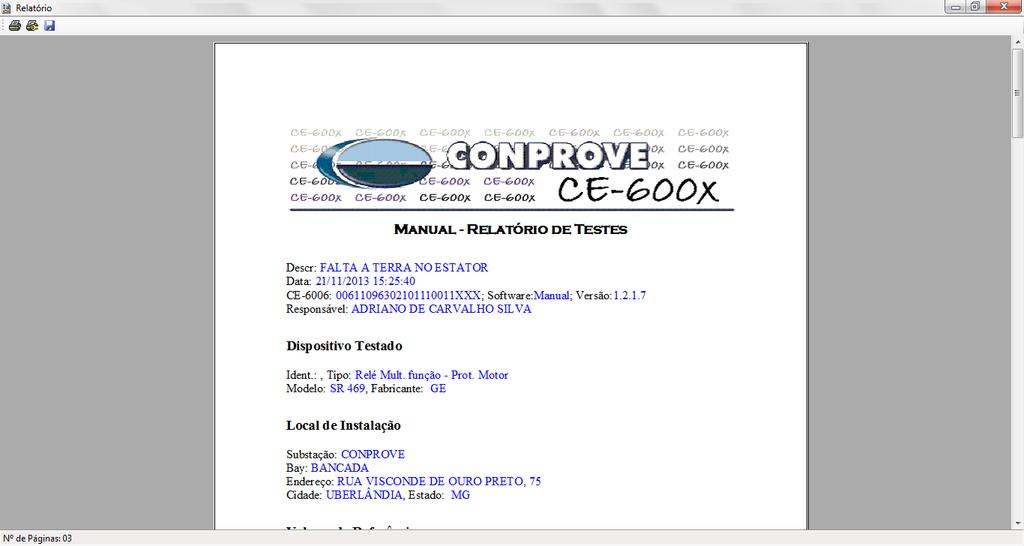 Ao definir os dados do relatório, o mesmo é apresentado e existe tanto a opção de imprimi-lo quanto à opção de salvá-lo,