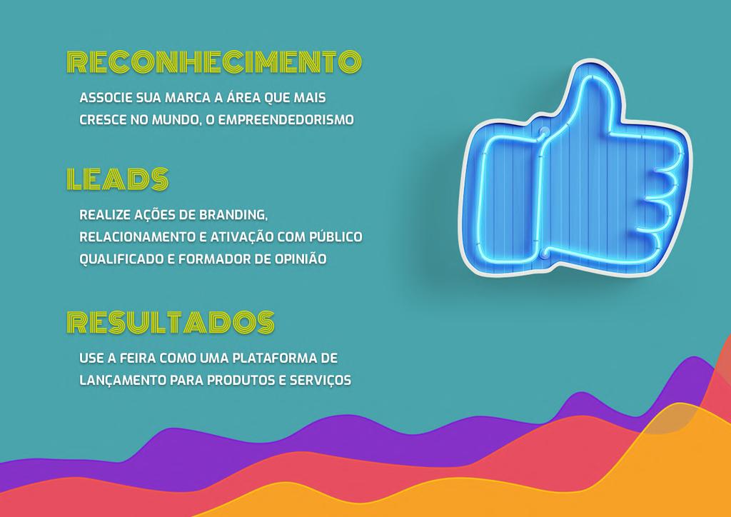 RECONHECIMENTO ASSOCIE SUA MARCA A ÁREA QUE MAIS CRESCE NO MUNDO, O EMPREENDEDORISMO LEADS REALIZE AÇÕES DE BRANDING, RELACIONAMENTO E