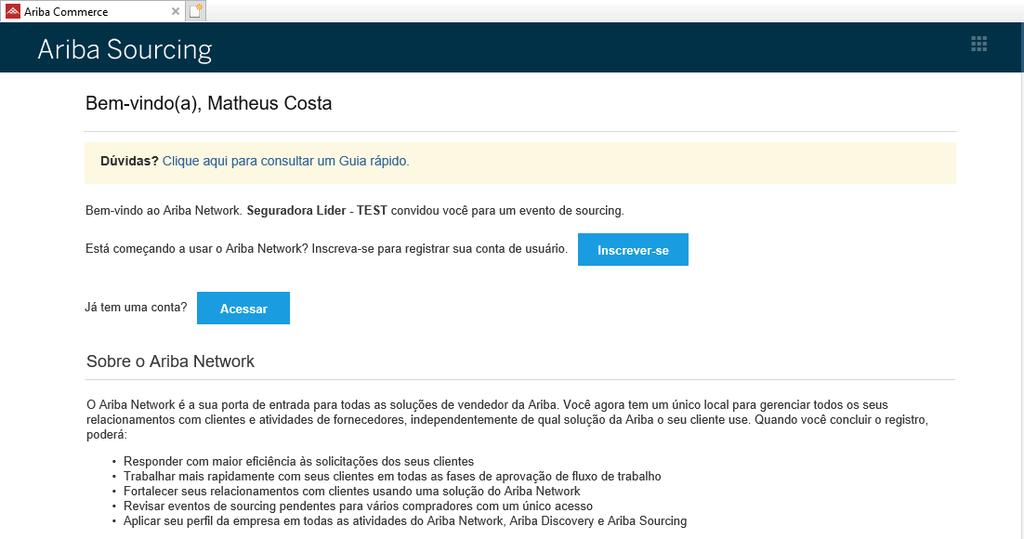 REGISTRO DE FORNECEDOR Em seguida, será direcionado à plataforma Ariba, possibilitando a criação de uma nova conta (para o fornecedor que não possui cadastro na Ariba Network) ou vinculação à uma