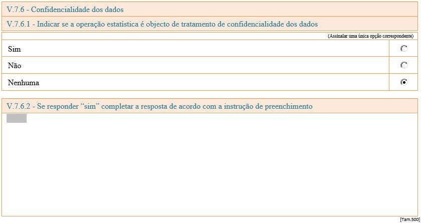 (continuação) Se a Resposta for Sim : - Utilizar um dos seguintes textos-padrão conforme a operação estatística respeite os dados estatísticos individuais sobre pessoas singulares ou sobre pessoas