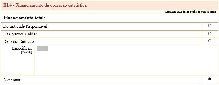 III.4 Financiamento da operação estatística Obrigatório.