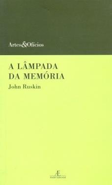 "Podemos viver sem a arquitetura de uma época, mas não podemos recordá-la sem a sua