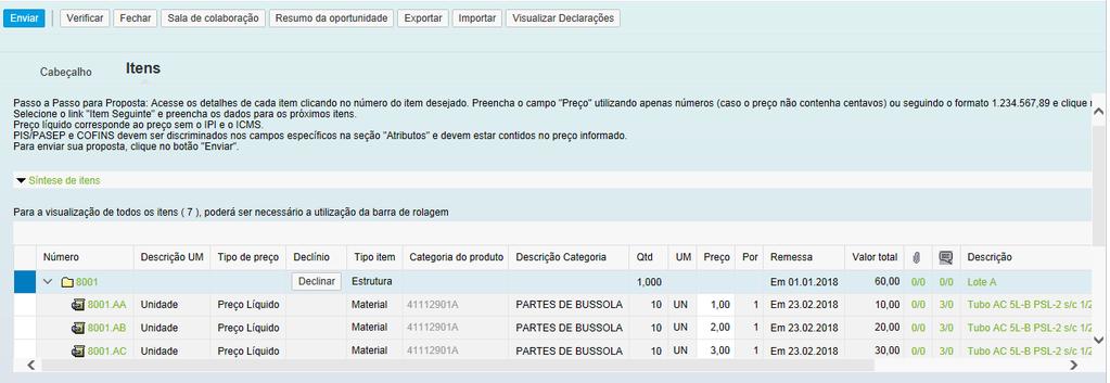 Cotação/Declínio em Julgamento por Lote: 3. A oportunidade escolhida será aberta. Acessar a aba Itens para verificar os dados dos itens; 4.