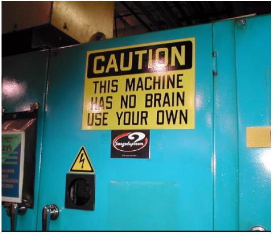 3 Comportamento humano x segurança de máquinas Coisas importantes sobre máquinas... 1 Máquinas não enxergam. 2 Máquinas não têm vontade própria. 3 Máquinas não se machucam.