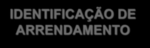 IDENTIFICAÇÃO DE ARRENDAMENTO O período de tempo pode ser descrito em termos da quantidade de uso do ativo identificado (por exemplo, o número de unidades de produção que o item