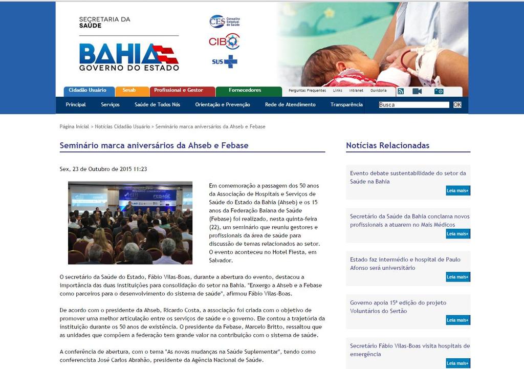 Veículo: Secretaria de Saúde da Bahia Data: 23/10/2015 Seção: Notícias Cidadão Usuário Página: http://www.saude.ba.gov.