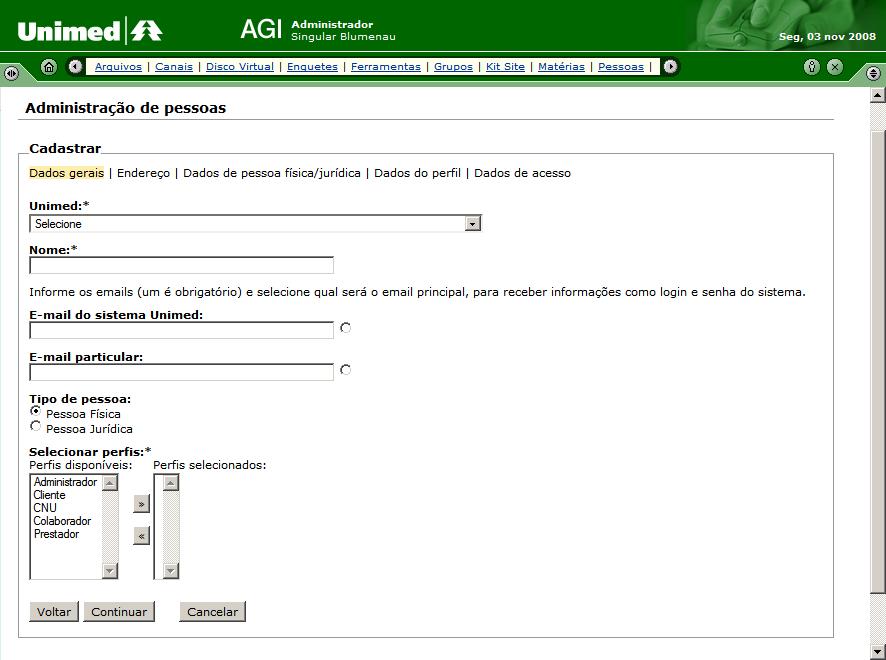 52 Integrado (AGI). Esse sistema gerencia todo o conteúdo que é exibido no site Portal Unimed (http://www.unimed.com.br).