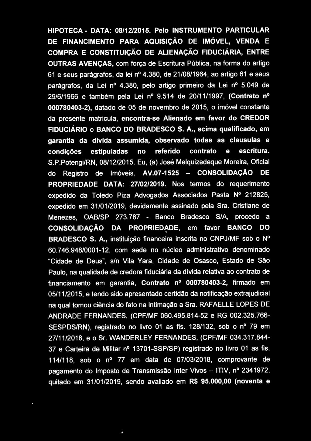 ienado em favor do CREDOR FIDUCIÁRIO o BANCO DO BRADESCO S. A.