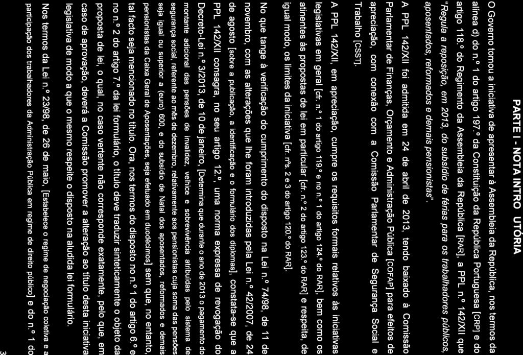 liii 11111 ililili II 1111111 ASSEMBLEIA DA REPÚBLICA PARTE 1 - NOTA INTRODUTÓRIA O Governo tomou a iniciativa de apresentar à Assembleia da República, nos termos da alínea d) do n. 1 do artigo 197.
