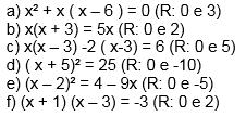 n) (x² - ) = 4 (R:, -) o) ( x² - ) = x² + 7 (R:, -) p) 5(x² - ) = 4(x² + ) (R:, -) q) (x -) (x 4) + 8 = x (R:, -) 6) Resolva as seguintes equações do grau 7) a) Sendo x e x as raízes da equação x x