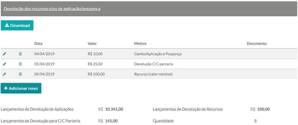 3.3 Devolução dos recursos e/ou de aplicação/poupança Para o lançamento dos rendimentos em poupança ou devolução de recursos você deverá