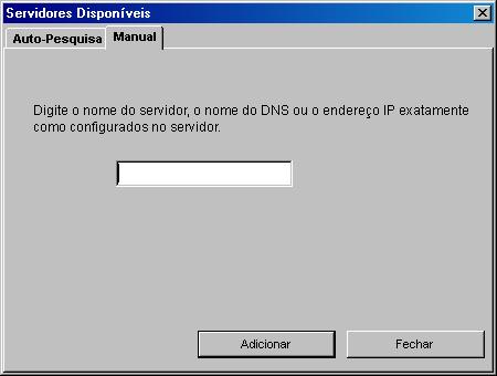 GERENCIADOR DE RECURSOS VDP 77 2 Para localizar um servidor por seu endereço IP, clique na guia Manual, digite o endereço IP e clique em Adicionar.