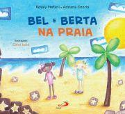 Título: Bel e Berta na praia Autoras: Rosaly Stefani; Adriana Crespo Formato 22,5 x 15 Páginas 24 Ilustrações: Marcelino Vargas Elaboração do Projeto: Beatriz Tavares de Souza Apresentação Neste