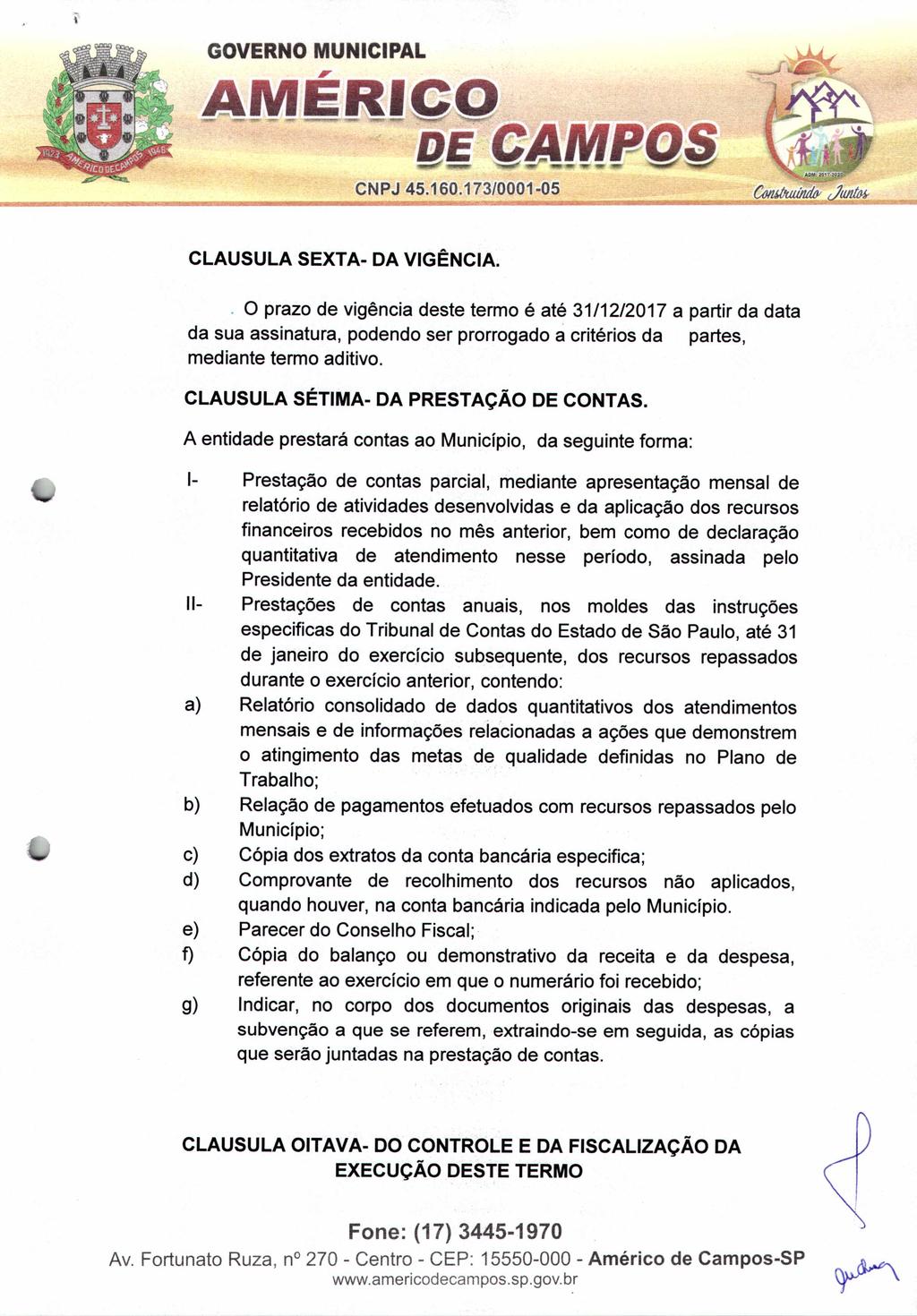 GOVERNO MUNICIPAL CLAUSULA SEXTA- DA VIGÊNCIA.