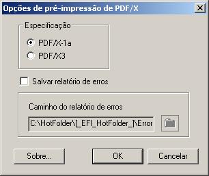 FILTROS DE HOT FOLDERS 92 Uso do filtro Pré-impressão de PDF/X O filtro Pré-impressão de PDF/X (PDF Exchange) é um subconjunto do Adobe PDF especificamente projetado para intercâmbio de dados antes