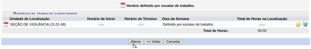 Figura 22. Alterar horário de trabalho. O sistema exibirá o novo horário cadastrado. Para voltar à tela anterior e continuar efetuando os cadastros de horário, clique em Voltar. Figura 23.