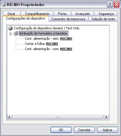 10. Voltando nas propriedades da impressora, Clique na guia Configurações do Dispositivo e selecione a opção RECIBO em todas as Atribuições de Formulário a Bandeja e pressione o botão OK. 11.