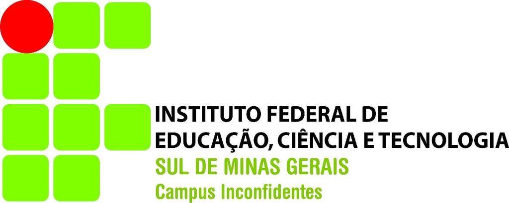 Atuação Profissional Professora EBTT Instituto Federal Sul de Minas Gerais Campus Inconfidentes (2018 -.