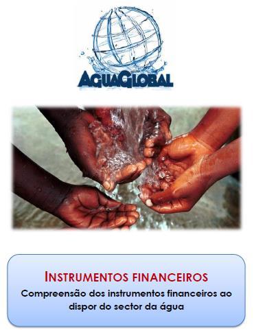 Compreensão dos instrumentos financeiros ao dispor do sector Intervenção das Instituições Financeiras Internacionais (IFI) nos oito mercados alvo Montantes disponíveis para financiamento no sector da
