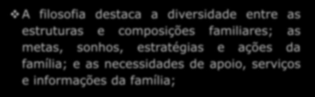 competência da família; A filosofia destaca a diversidade entre as estruturas e composições