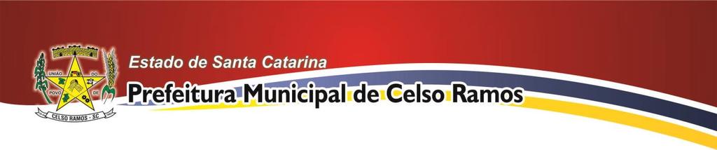 PROCESSO: 23/2017 - PREGÃO PRESENCIAL 18/2016 MUNICIPIO DE CELSO RAMOS/SC ATA DE REGISTRO DE PREÇOS 78 e 79/2016 MUNICÍPIO DE CELSO RAMOS/SC, pessoa jurídica de Direito Público Interno, devidamente