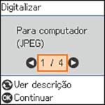 Você verá uma tela como esta: 4. Aperte o botão de seta para a direita ou esquerda para selecionar uma opção de digitalização e pressione o botão OK.