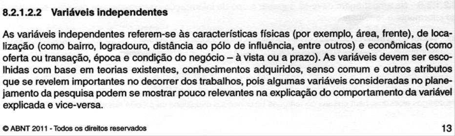 Diante do exposto o trabalho adotado atendeu as exigências normativas, no tocante o Tratamento Científico.